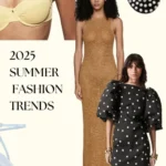 Summer 2025 Fashion Trends